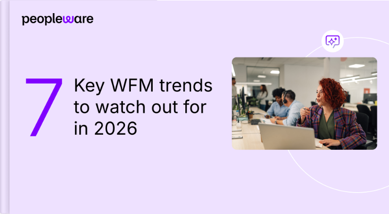 7 Key WFM trends to watch out for in 2026